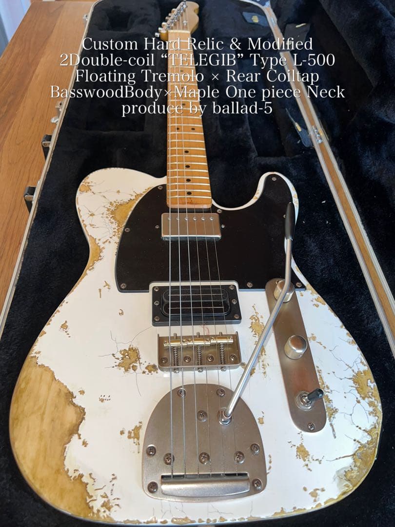 ハードレリック テレギブタイプ/ L-500×フローティングトレモロ搭載