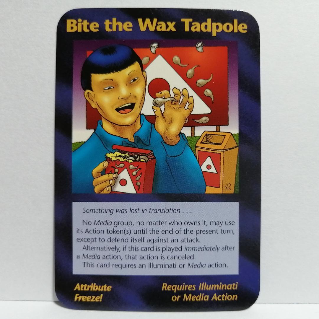 イルミナティカード　Bite the Wax Tadpole