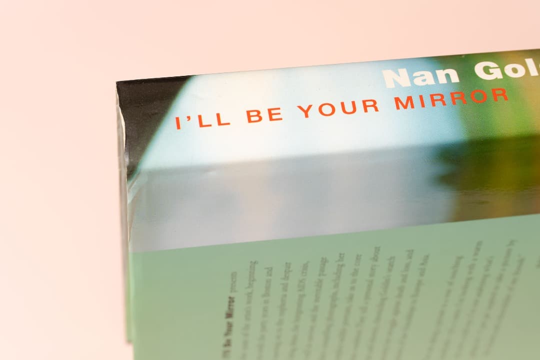 Nan Goldin　『 I’ll Be Your Mirror』