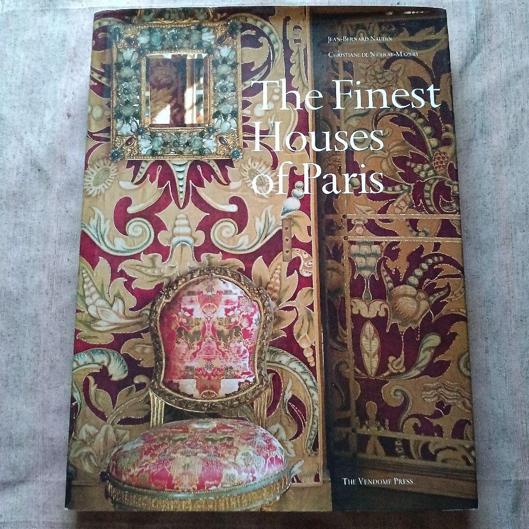 The Finest House of Paris 　パリ　インテリア　洋書